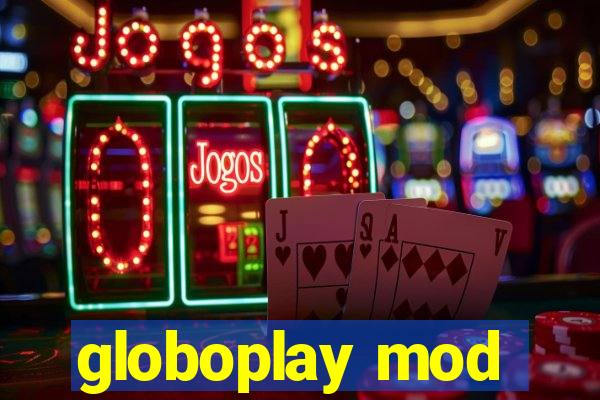 globoplay mod